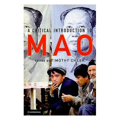 "A Critical Introduction to Mao" - "" ("Cheek Timothy")(Paperback)