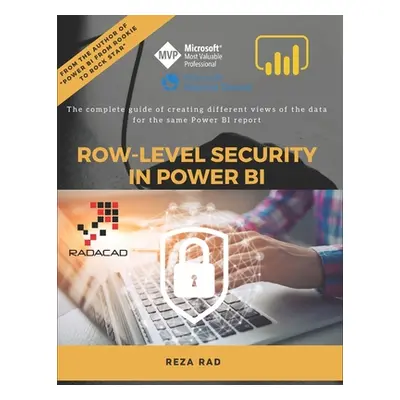 "Row-Level Security in Power BI: The complete guide of creating different views of the data for 