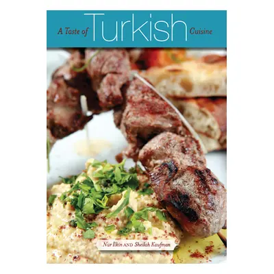 "A Taste of Turkish Cuisine" - "" ("Ilkin Nur")(Paperback)