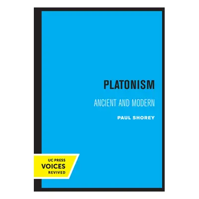 "Platonism: Ancient and Modernvolume 14" - "" ("Shorey Paul")(Paperback)