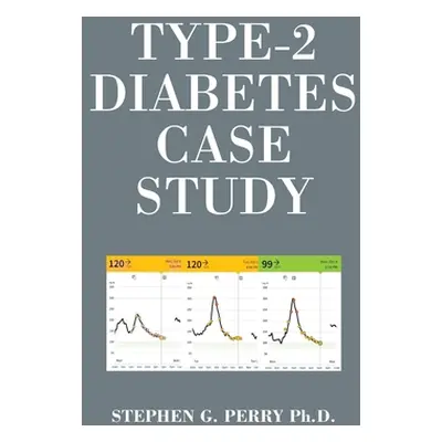 "Type-2 Diabetes Case Study" - "" ("Perry Stephen G.")(Paperback)