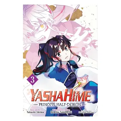 "Yashahime: Princess Half-Demon, Vol. 3" - "" ("Takahashi Rumiko")(Paperback)