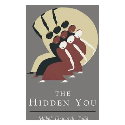 "Hidden You: What You are and What to Do About It" - "" ("Todd Mabel Elsworth")(Paperback)