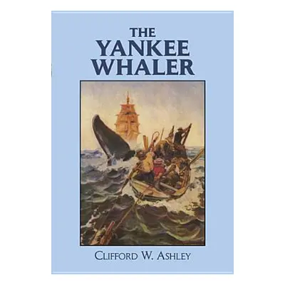 "The Yankee Whaler" - "" ("Ashley Clifford W.")(Paperback)