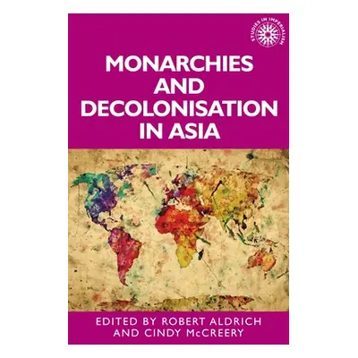 "Monarchies and Decolonisation in Asia" - "" ("Aldrich Robert")(Paperback)