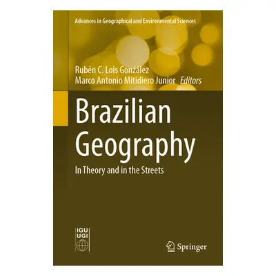 "Brazilian Geography: In Theory and in the Streets" - "" ("Lois Gonzlez Rubn C.")(Pevná vazba)