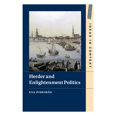 "Herder and Enlightenment Politics" - "" ("Piirime Eva")(Pevná vazba)