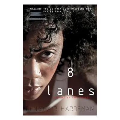 "8 Lanes" - "" ("Hardeman Denisha Raychelle")(Paperback)