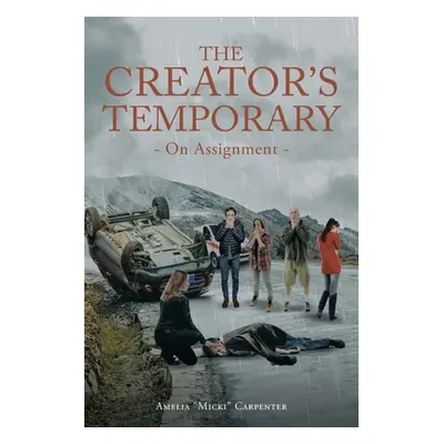 "The Creator's Temporary: On Assignment" - "" ("Carpenter Amelia Micki")(Paperback)