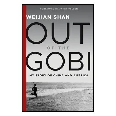 "Out of the Gobi: My Story of China and America" - "" ("Shan Weijian")(Paperback)