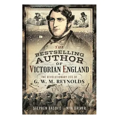 "Victorian England's Bestselling Author: The Revolutionary Life of G. W. M. Reynolds" - "" ("Bas