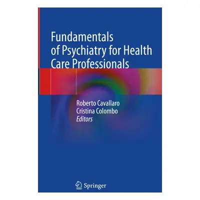 "Fundamentals of Psychiatry for Health Care Professionals" - "" ("Cavallaro Roberto")(Pevná vazb