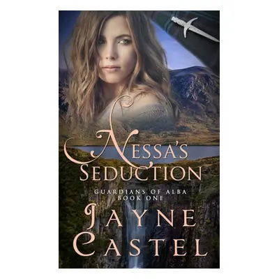 "Nessa's Seduction: A Scottish Medieval Romance" - "" ("Castel Jayne")(Paperback)