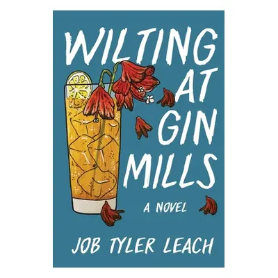 "Wilting at Gin Mills" - "" ("Leach Job Tyler")(Paperback)