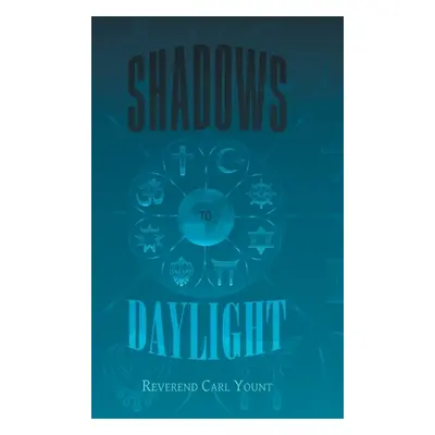 "Shadows To Daylight" - "" ("Yount Reverend Carl")(Pevná vazba)