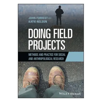 "Doing Field Projects: Methods and Practice for Social and Anthropological Research" - "" ("Forr