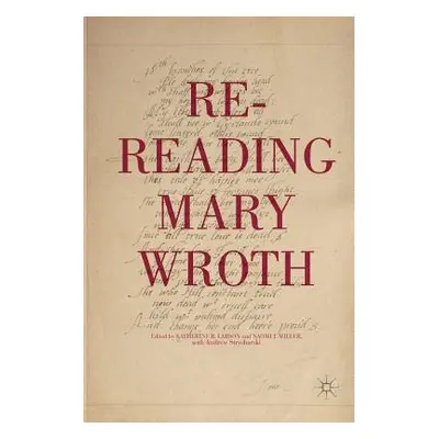 "Re-Reading Mary Wroth" - "" ("Larson K.")(Paperback)