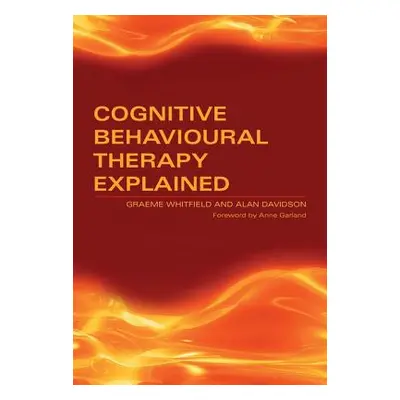 "Cognitive Behavioural Therapy Explained" - "" ("Whitfield Graeme")(Paperback)