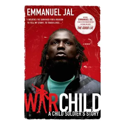 "A War Child: A Child Soldier's Story" - "" ("Jal Emmanuel")(Paperback)