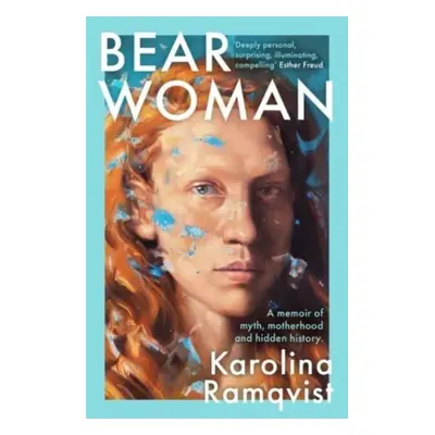 "Bear Woman" - "The brand-new memoir from one of Sweden's bestselling authors" ("Ramqvist Karoli