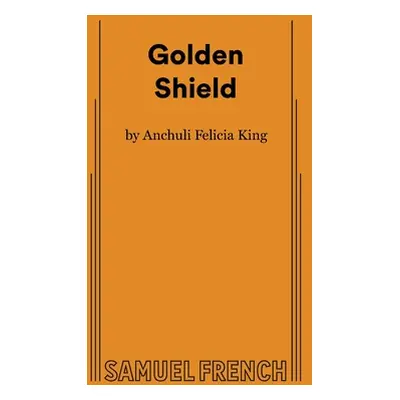 "Golden Shield" - "" ("Felicia King Anchuli")(Paperback)