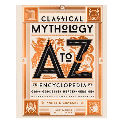 "Classical Mythology A to Z: An Encyclopedia of Gods & Goddesses, Heroes & Heroines, Nymphs, Spi