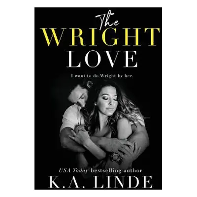 "The Wright Love" - "" ("Linde K. A.")(Paperback)