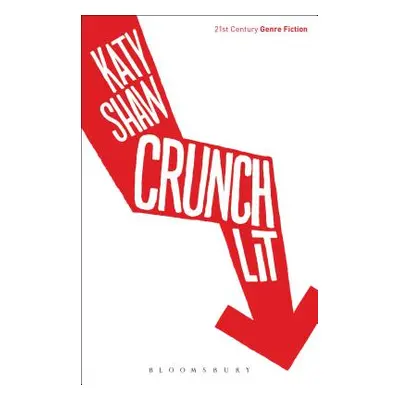 "Crunch Lit" - "" ("Shaw Katy")(Paperback)