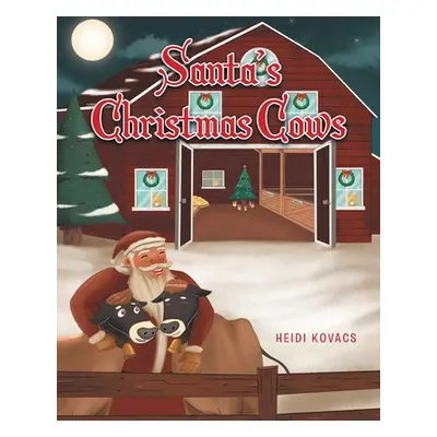 "Santa's Christmas Cows" - "" ("Kovacs Heidi")(Paperback)