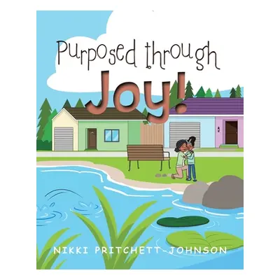 "Purposed through Joy!" - "" ("Pritchett-Johnson Nikki")(Paperback)