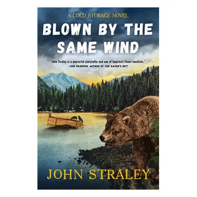 "Blown by the Same Wind" - "" ("Straley John")(Pevná vazba)