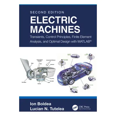 "Electric Machines: Transients, Control Principles, Finite Element Analysis, and Optimal Design 