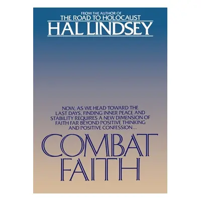 "Combat Faith" - "Now, as We Head Toward the Last Days, Finding Inner Peace and Stability Requir