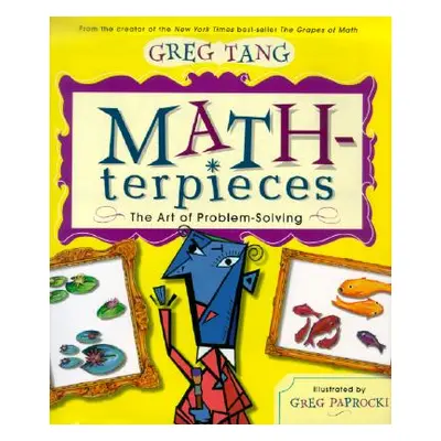 "Math-Terpieces: The Art of Problem-Solving" - "" ("Tang Greg")(Pevná vazba)