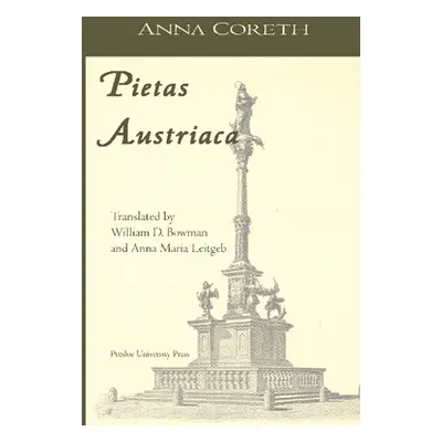 "Pietas Austriaca: Austrian Religious Practices in the Baroque Era" - "" ("Coreth Anna")(Paperba