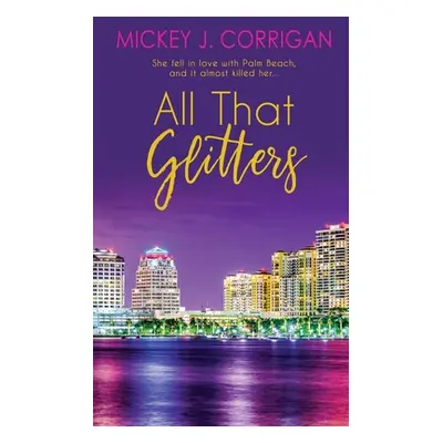 "All That Glitters" - "" ("Corrigan Mickey J.")(Paperback)