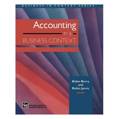 "Accounting in a Business Context" - "" ("Jarvis Aidan Berry and Robin")(Mass Market Paperbound)