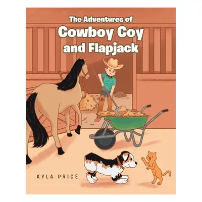 "The Adventures of Cowboy Coy and Flapjack" - "" ("Price Kyla")(Paperback)