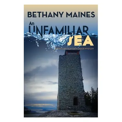 "An Unfamiliar Sea" - "" ("Maines Bethany")(Paperback)