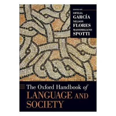 "The Oxford Handbook of Language and Society" - "" ("Garca Ofelia")(Paperback)