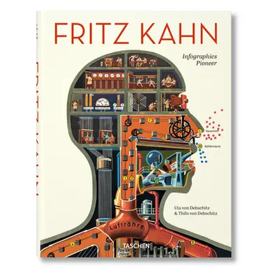 "Fritz Kahn. Infographics Pioneer" - "" ("Debschitz Uta And Thilo Von")(Pevná vazba)