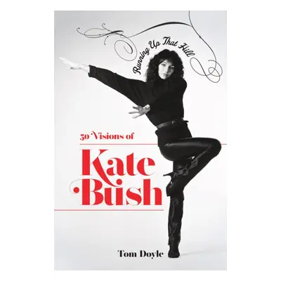 "Running Up That Hill" - "50 Visions of Kate Bush" ("Doyle Tom")(Paperback / softback)