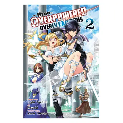 "The Hero Is Overpowered But Overly Cautious, Vol. 2 (Manga)" - "" ("Tuchihi Light")(Paperback)