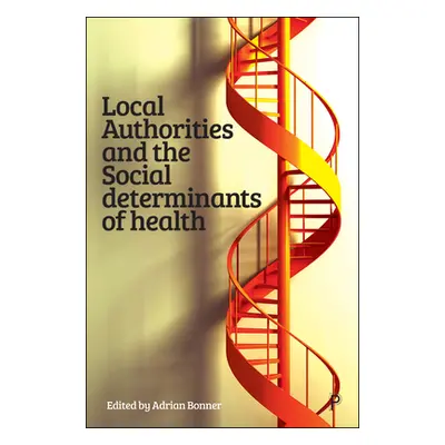 "Local Authorities and the Social Determinants of Health" - "" ("Williams Rhodri")(Paperback)