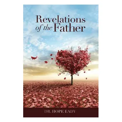 "Revelations of the Father" - "" ("Eady Hope")(Paperback)