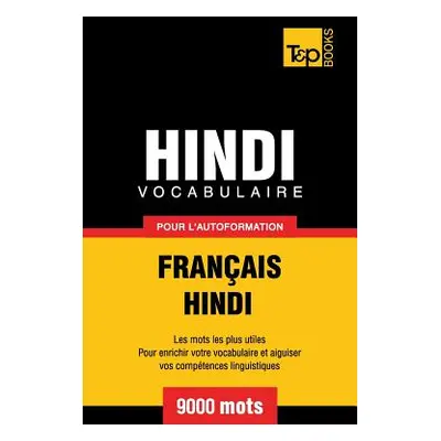 "Vocabulaire Franais-Hindi pour l'autoformation - 9000 mots" - "" ("Taranov Andrey")(Paperback)