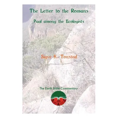 "The Letter to the Romans: Paul among the Ecologists" - "" ("Tonstad Sigve K.")(Paperback)