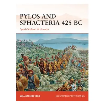 "Pylos and Sphacteria 425 BC: Sparta's Island of Disaster" - "" ("Shepherd William")(Paperback)