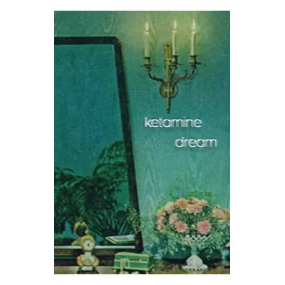 "Ketamine Dream" - "" ("Poetry Ashley")(Paperback)