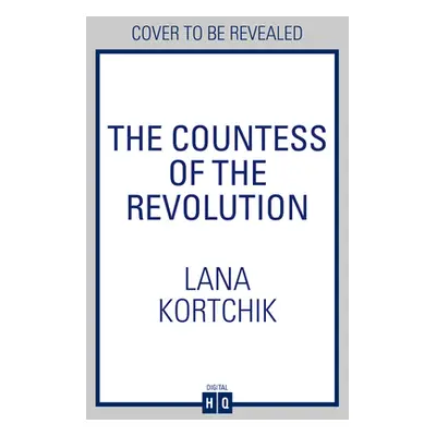 "The Countess of the Revolution" - "" ("Kortchik Lana")(Paperback)